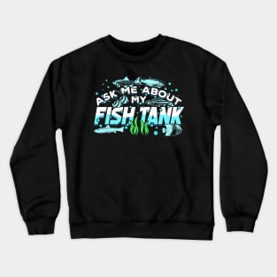 Fishkeeping Aquarium Fish Tank Fishkeeper Gift Crewneck Sweatshirt